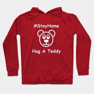 Stay Home-Hug A Teddy Hoodie